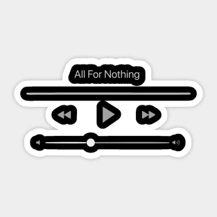 Playing All For Nothing Sticker